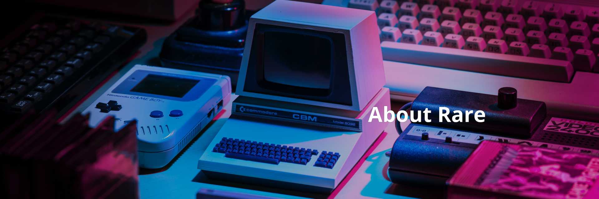 Neon colored photo of old cassettes, a commodore personal computer, a first-generation Gameboy, and various other electronics. Text `about rare` overlayed on photo.